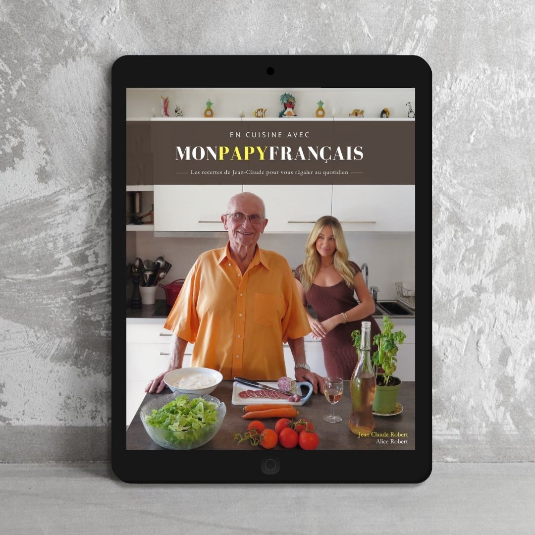 En Cuisine Avec Mon Papy Français : Les recettes de Jean-Claude pour vous régaler au quotidien : E-Book